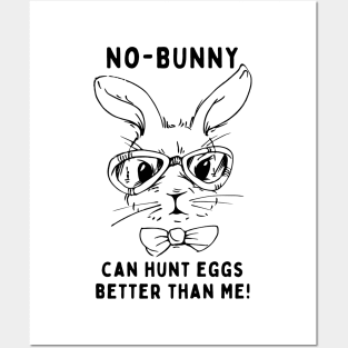 No - bunny, can't hunt eggs better than me! Funny Saying Quote Easter Posters and Art